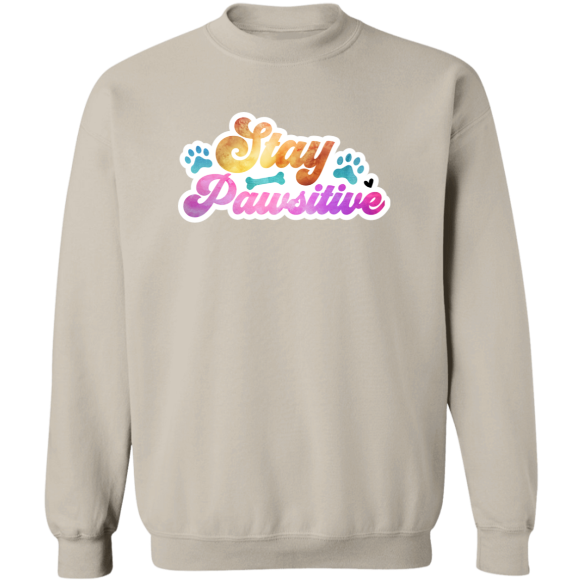 Stay Pawsitive Dog Watercolor Crewneck Pullover Sweatshirt