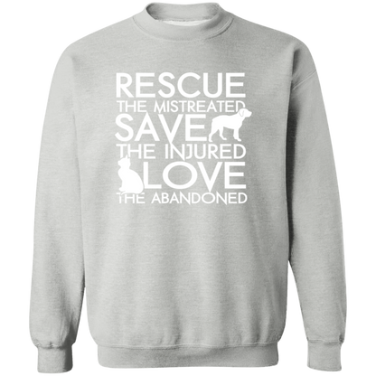 Rescue the Mistreated Save the Injured Love the Abandoned Crewneck Sweatshirt