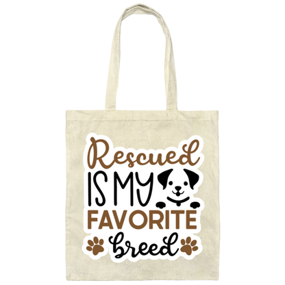 Rescued is My Favorite Breed Dog Canvas Tote Bag