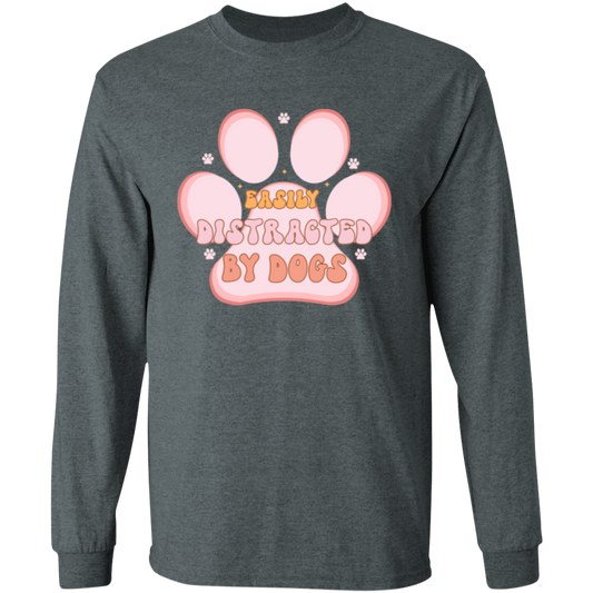 Easily Distracted by Dogs Long Sleeve T-Shirt