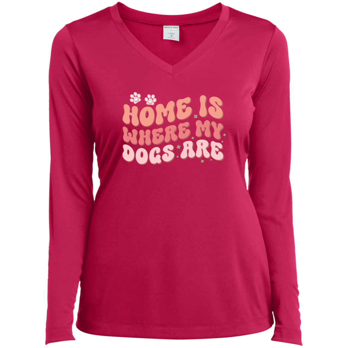 Home is Where My Dogs Are Ladies’ Long Sleeve Performance V-Neck Tee