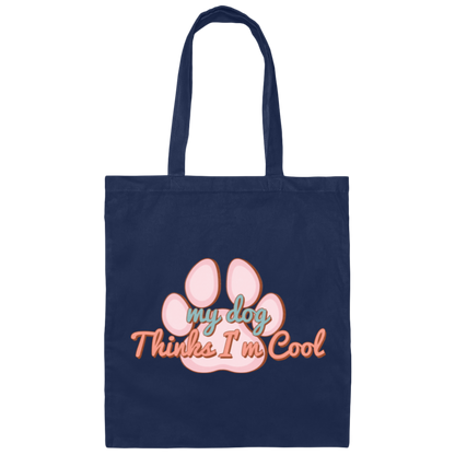 My Dog Thinks I'm Cool Canvas Tote Bag
