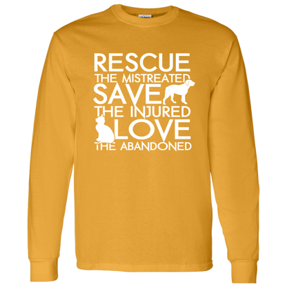 Rescue the Mistreated Save the Injured Love the Abandoned Long Sleeve T-Shirt