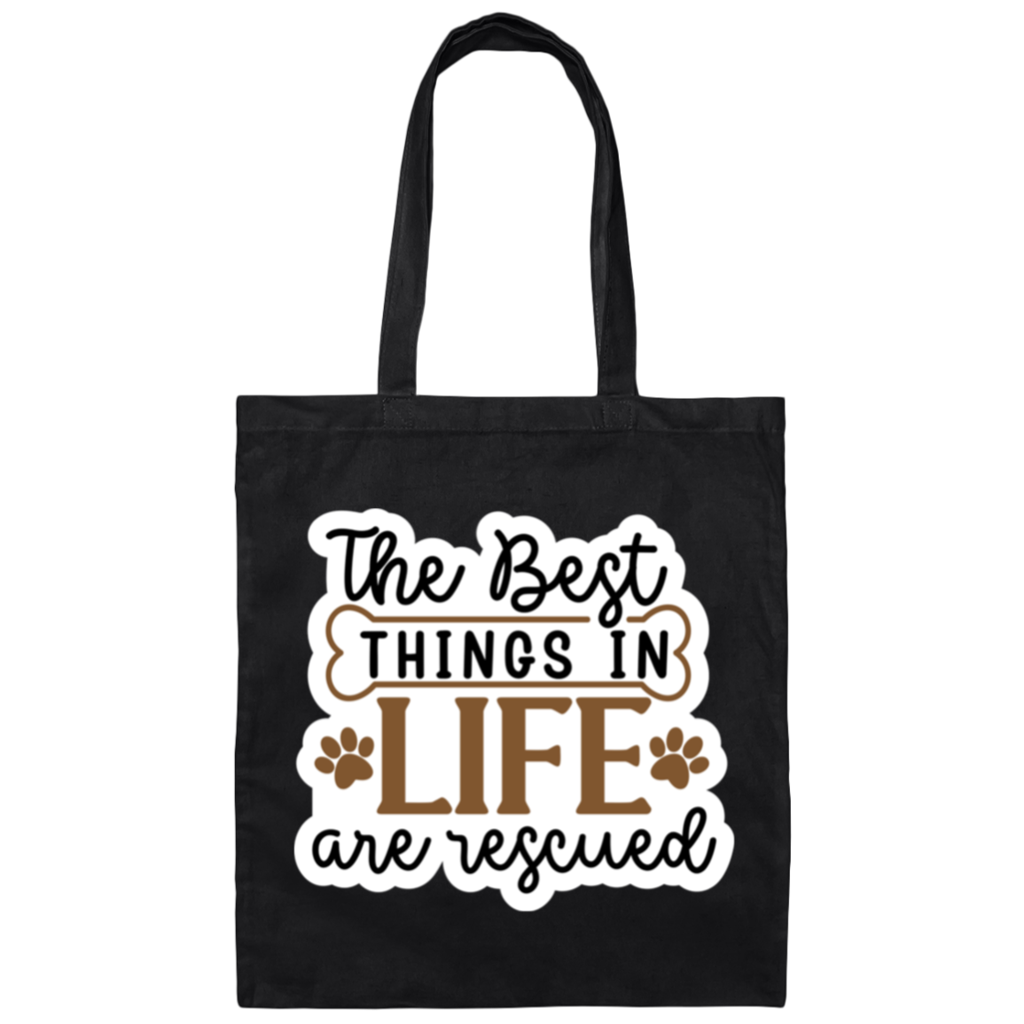 The Best Things in Life are Rescued Canvas Tote Bag