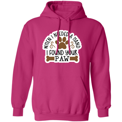 When I Needed a Hand I Found Your Paw Dog Rescue Pullover Hoodie Hooded Sweatshirt
