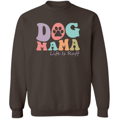 Dog Mama Life is Ruff Rescue Crewneck Pullover Sweatshirt