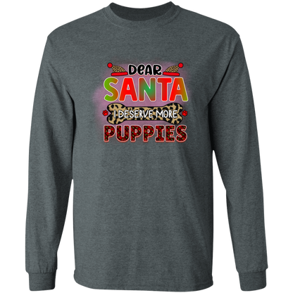 Dear Santa I Deserve More Puppies Dog Christmas Long Sleeve T-Shirt