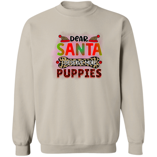 Dear Santa I Deserve More Puppies Dog Christmas Crewneck Pullover Sweatshirt