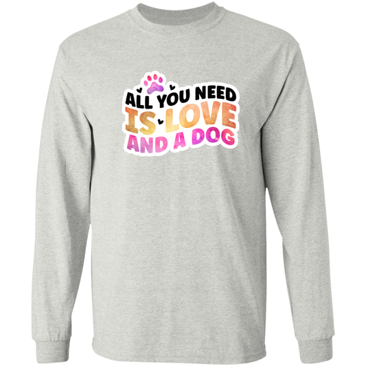 All You Need is Love and a Dog Watercolor Long Sleeve T-Shirt
