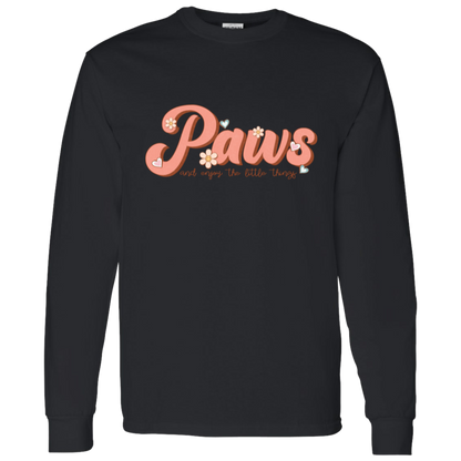 Paws and Enjoy the Little Things Long Sleeve T-Shirt