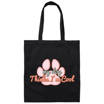 My Dog Thinks I'm Cool Canvas Tote Bag