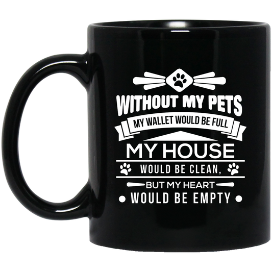 Without My Pets - Black Mugs