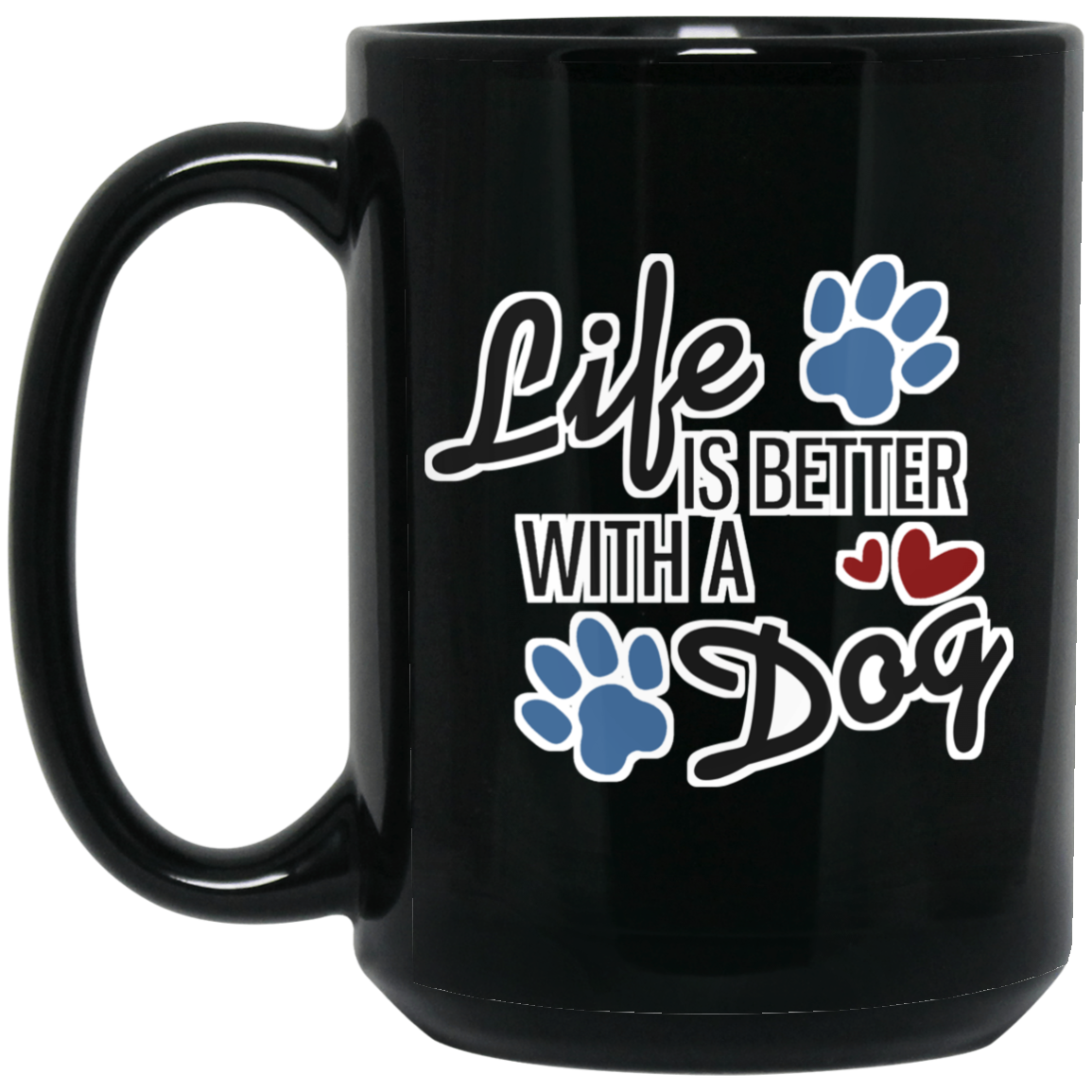 Life Better Dog - Black Mugs