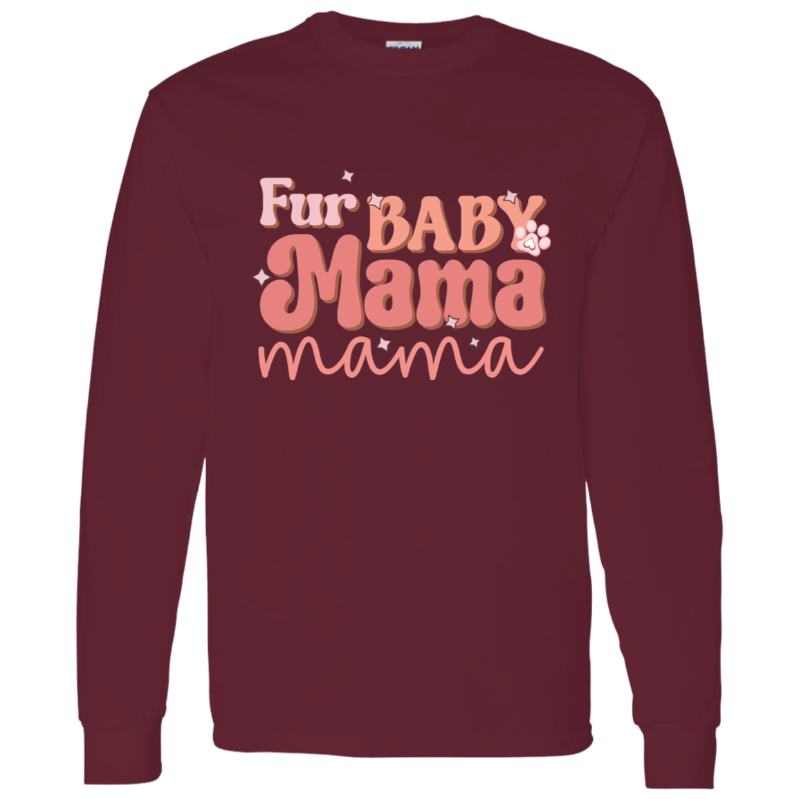 Fur Baby Mama Dog Mom Long Sleeve T-Shirt