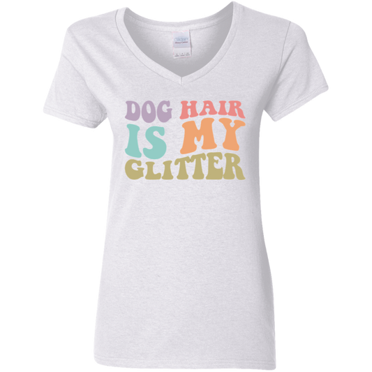 Dog Hair is My Glitter Ladies' V-Neck T-Shirt