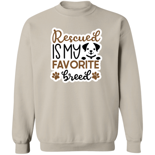 Rescued is My Favorite Breed Dog Crewneck Pullover Sweatshirt