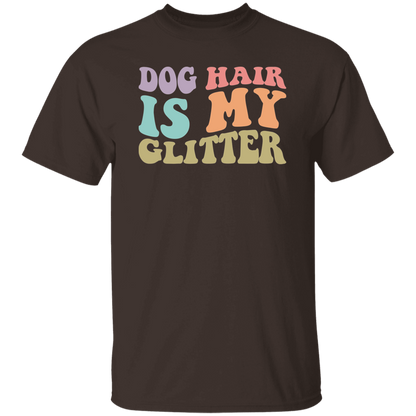 Dog Hair is My Glitter T-Shirt