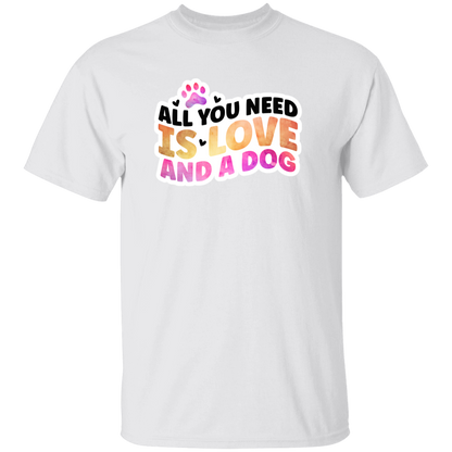 All You Need is Love and a Dog Watercolor T-Shirt