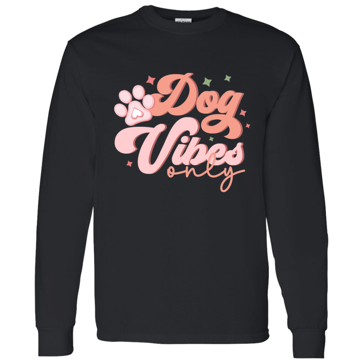 Dog Vibes Only  Long Sleeve T-Shirt