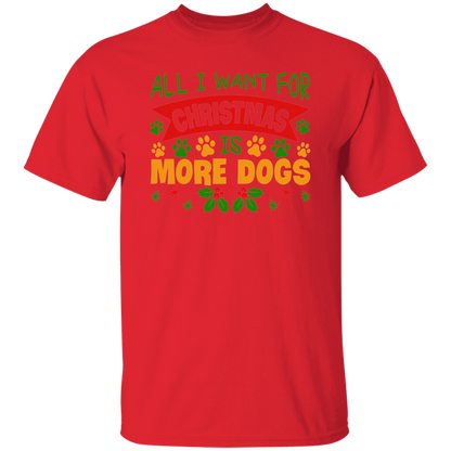 All I Want for Christmas is More Dogs T-Shirt