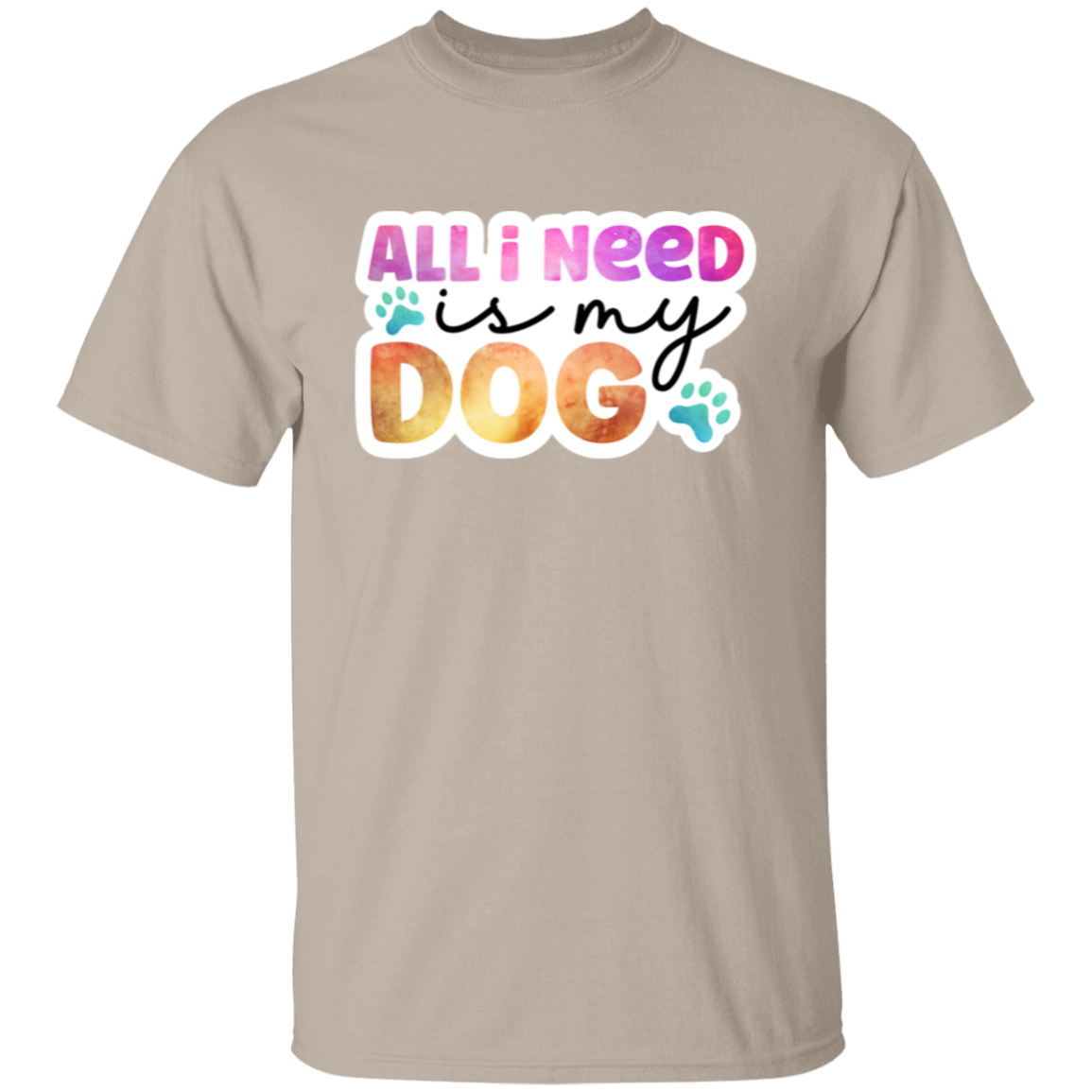 All I Need is my Dog T-Shirt