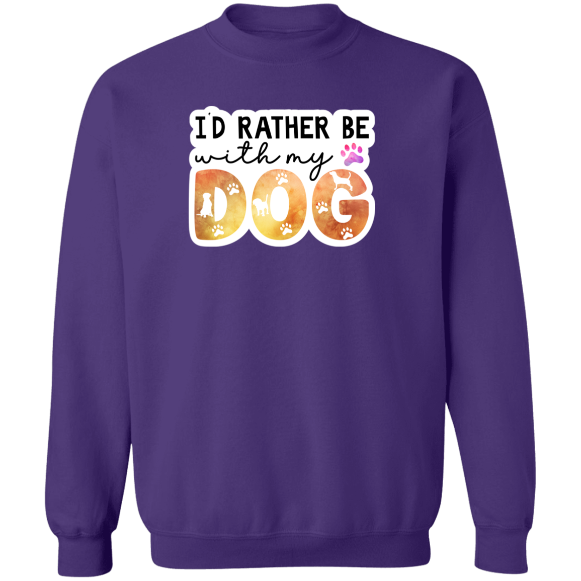 I'd Rather Be With My Dog Watercolor Crewneck Pullover Sweatshirt