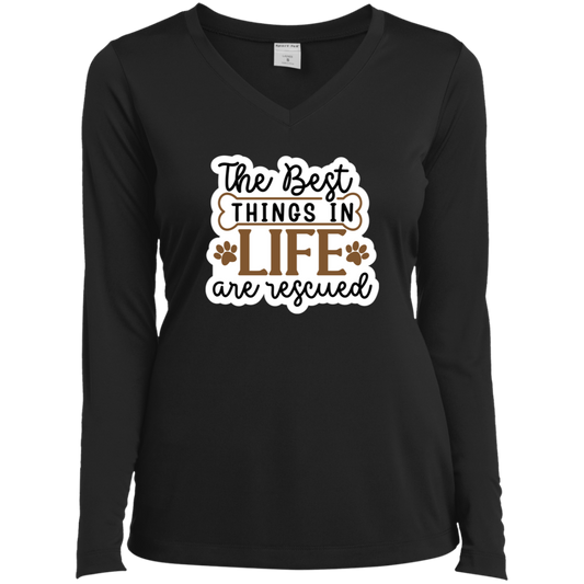 The Best Things in Life are Rescued Ladies’ Long Sleeve Performance V-Neck Tee
