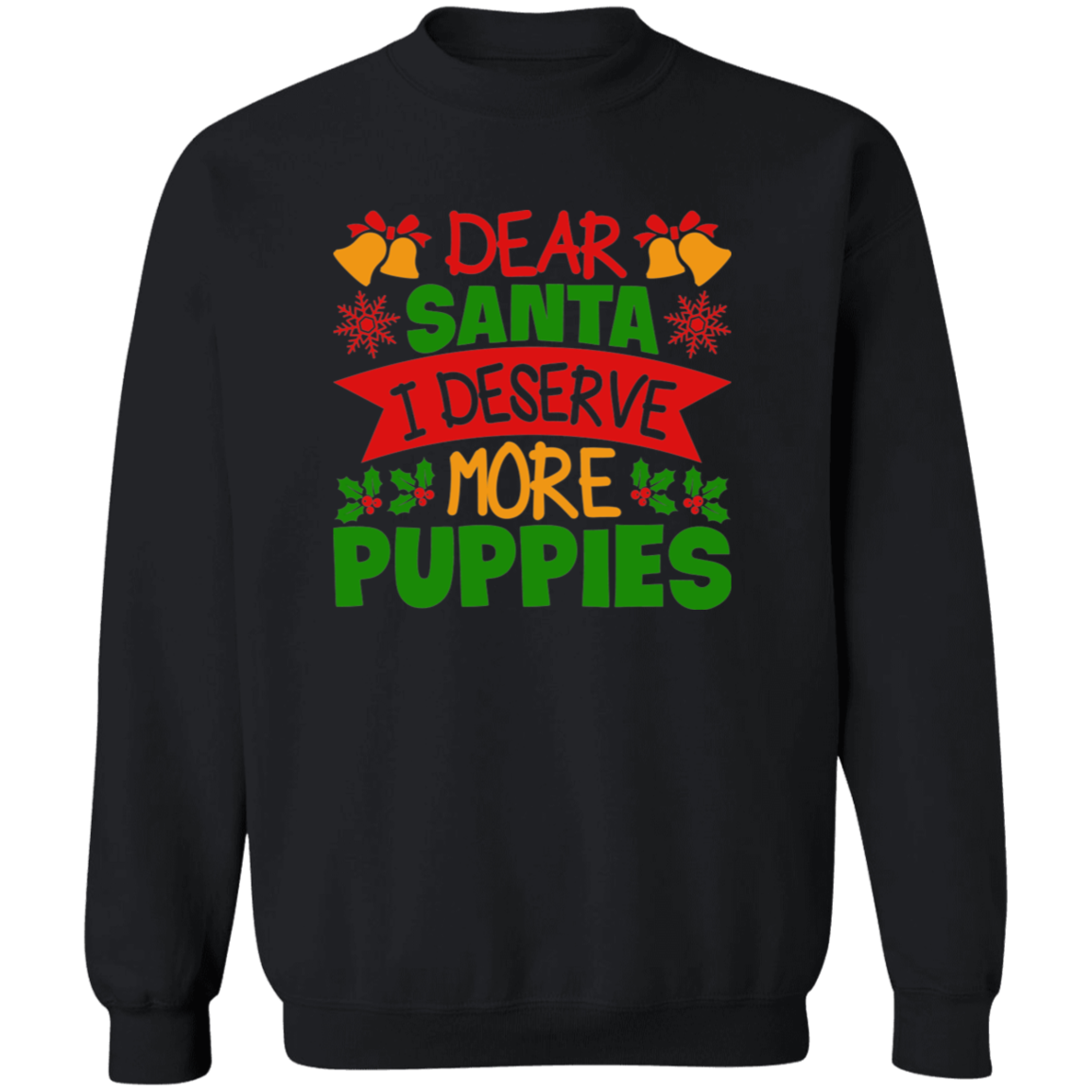 Dear Santa I Deserve More Puppies Christmas Dog Crewneck Pullover Sweatshirt
