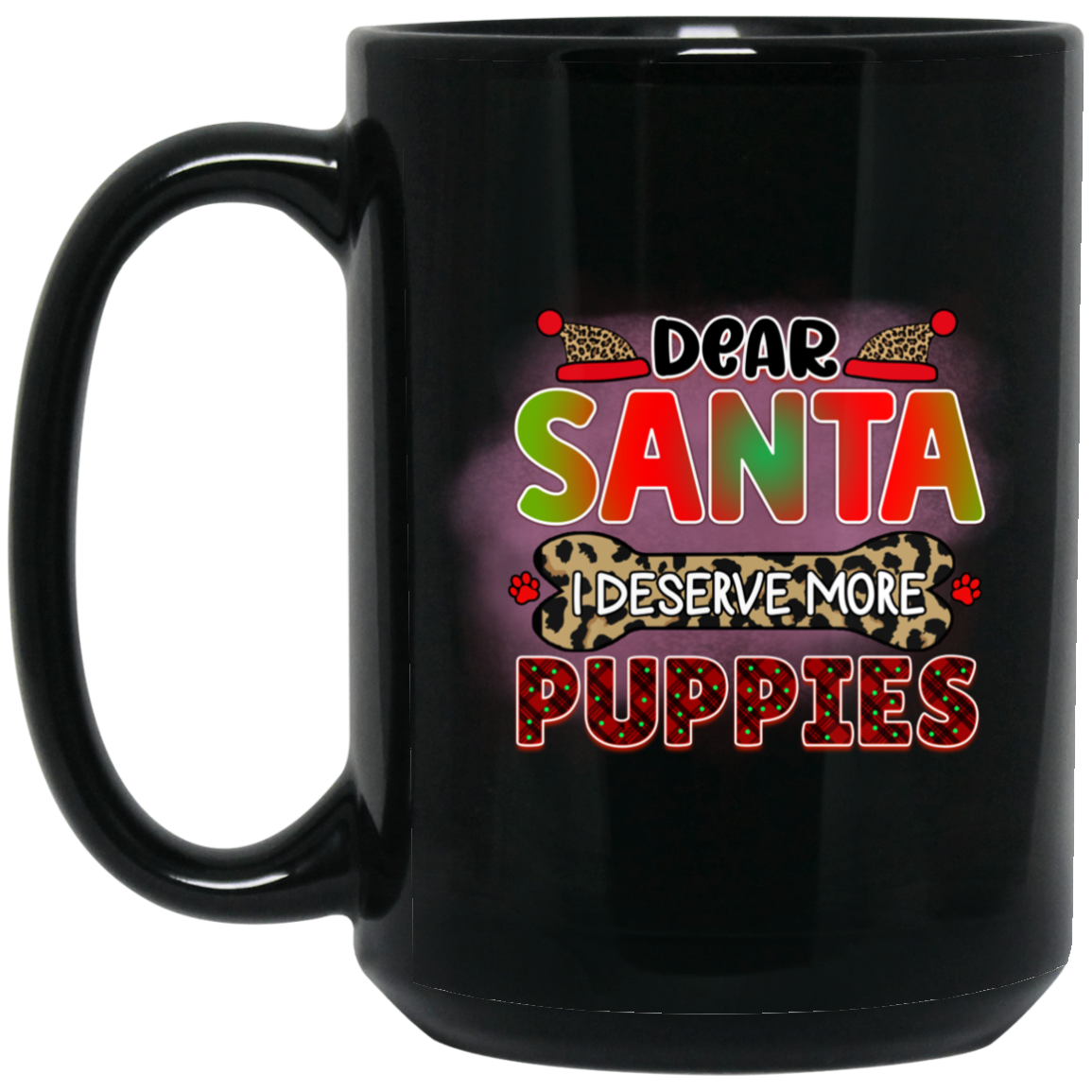 Dear Santa I Deserve More Puppies Dog 15 oz. Black Mug