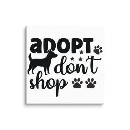 Adopt Don't Shop Canvas