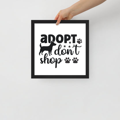 Adopt Don't Shop Framed Poster