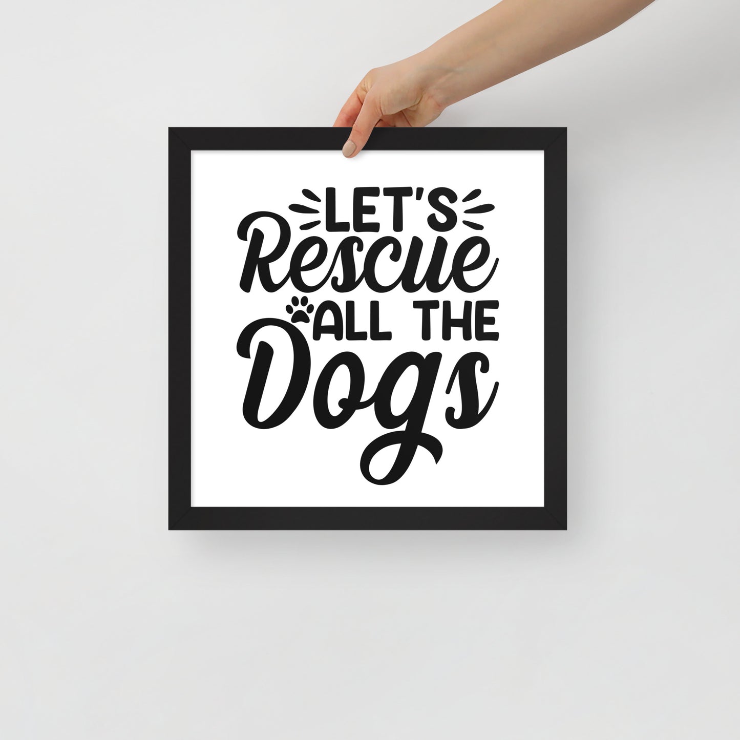 Lets Rescue All The Dogs Framed poster