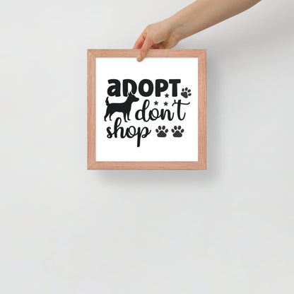 Adopt Don't Shop Framed Poster