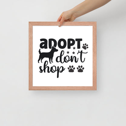 Adopt Don't Shop Framed Poster