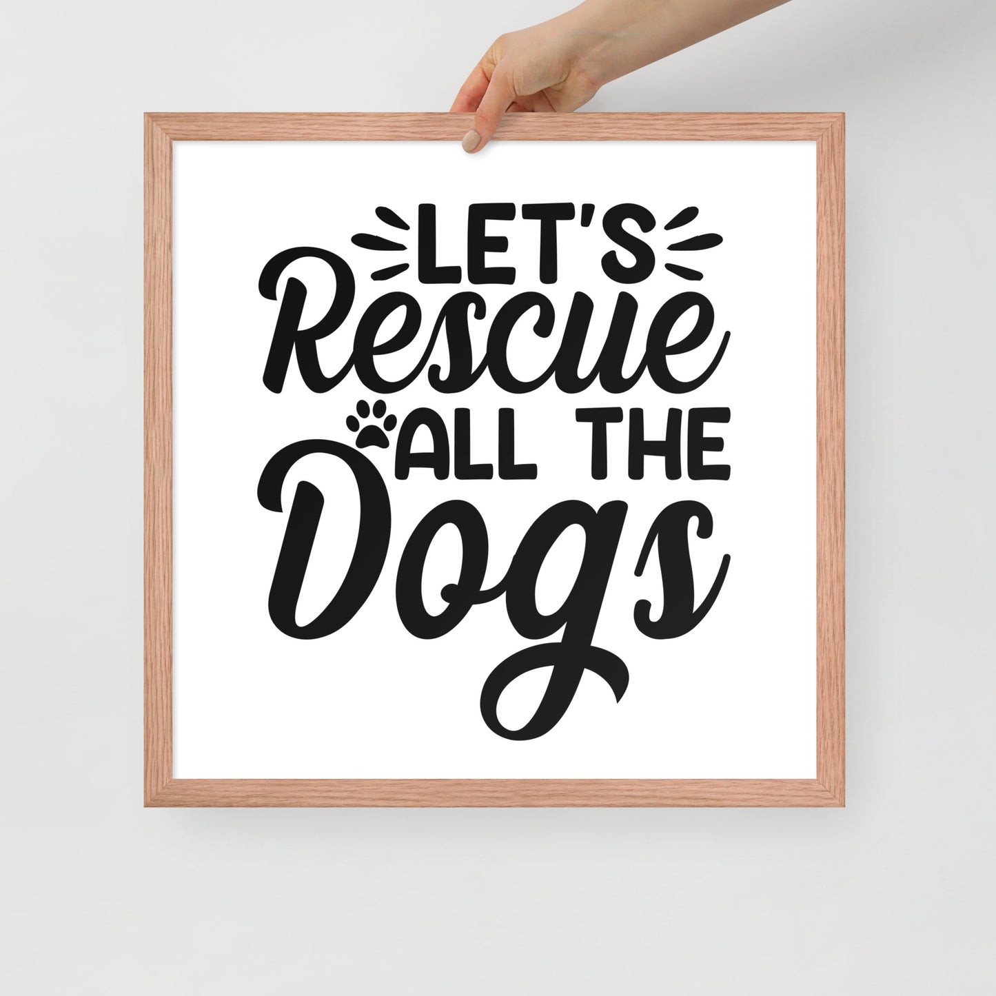 Lets Rescue All The Dogs Framed poster