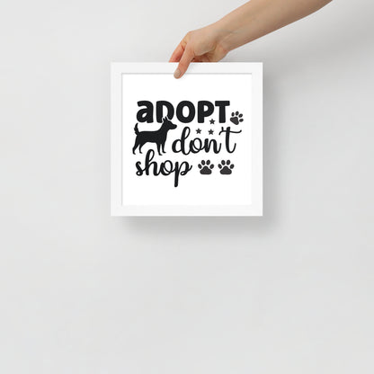 Adopt Don't Shop Framed Poster