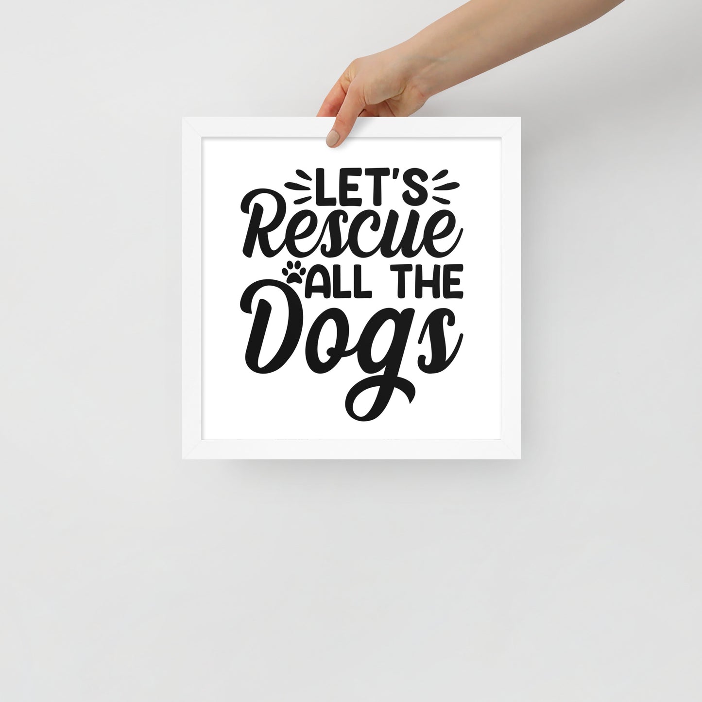 Lets Rescue All The Dogs Framed poster