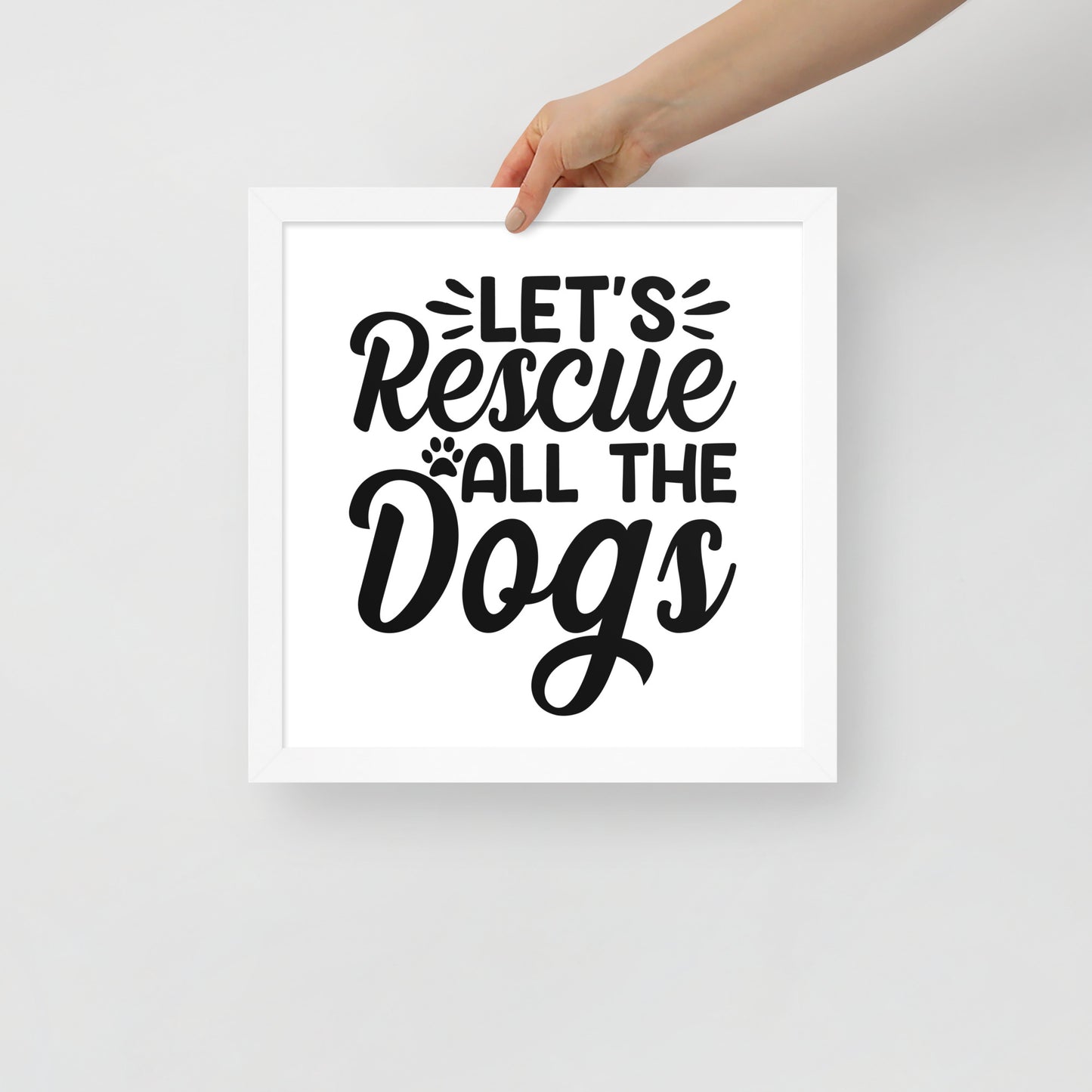 Lets Rescue All The Dogs Framed poster