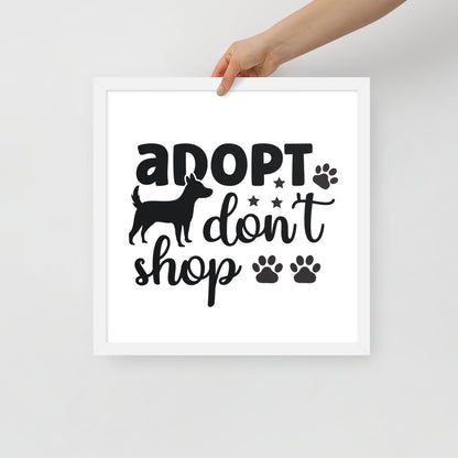 Adopt Don't Shop Framed Poster