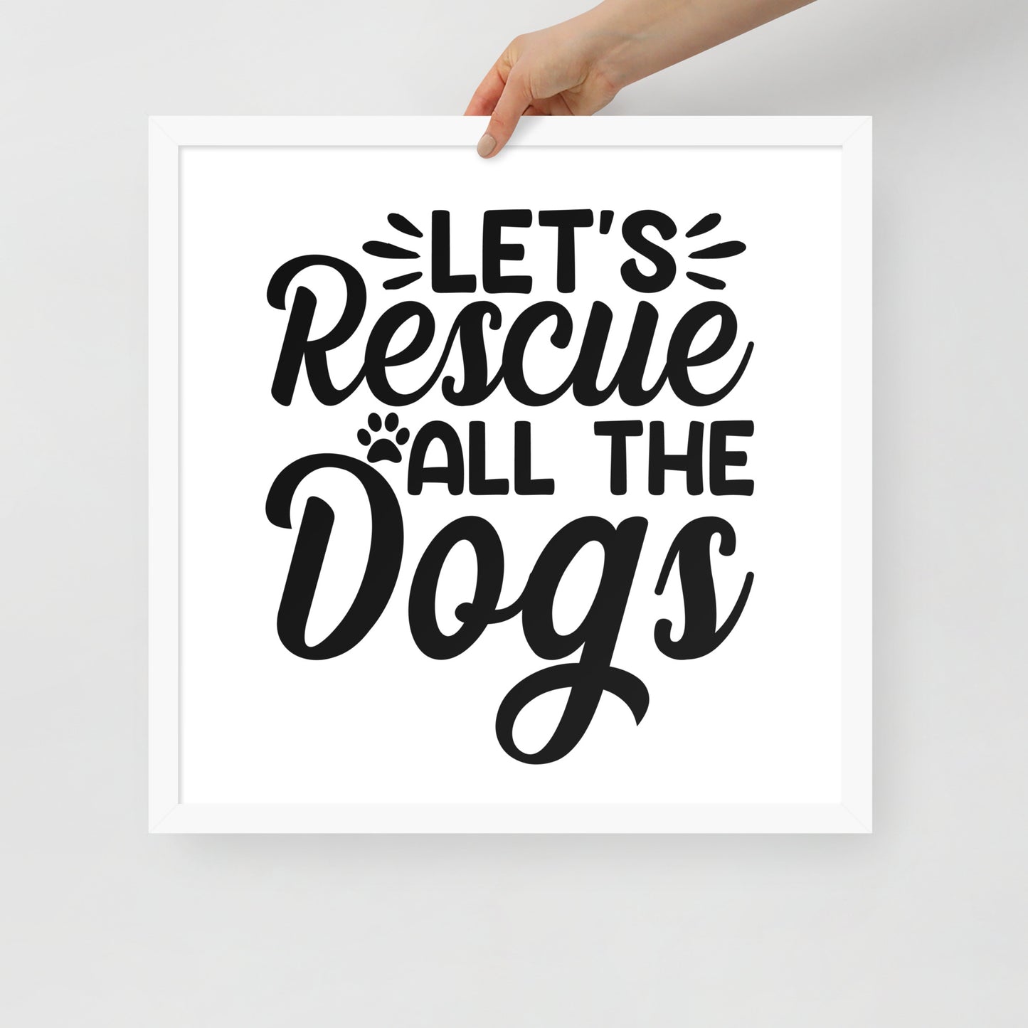 Lets Rescue All The Dogs Framed poster