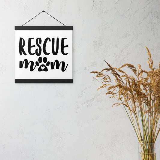 Rescue Mom Poster with hangers