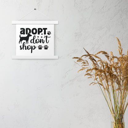 Adopt Don't Shop Poster with hangers