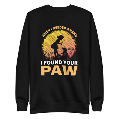 When I Needed A Hand I Found Your Paw Men's Premium Sweatshirt