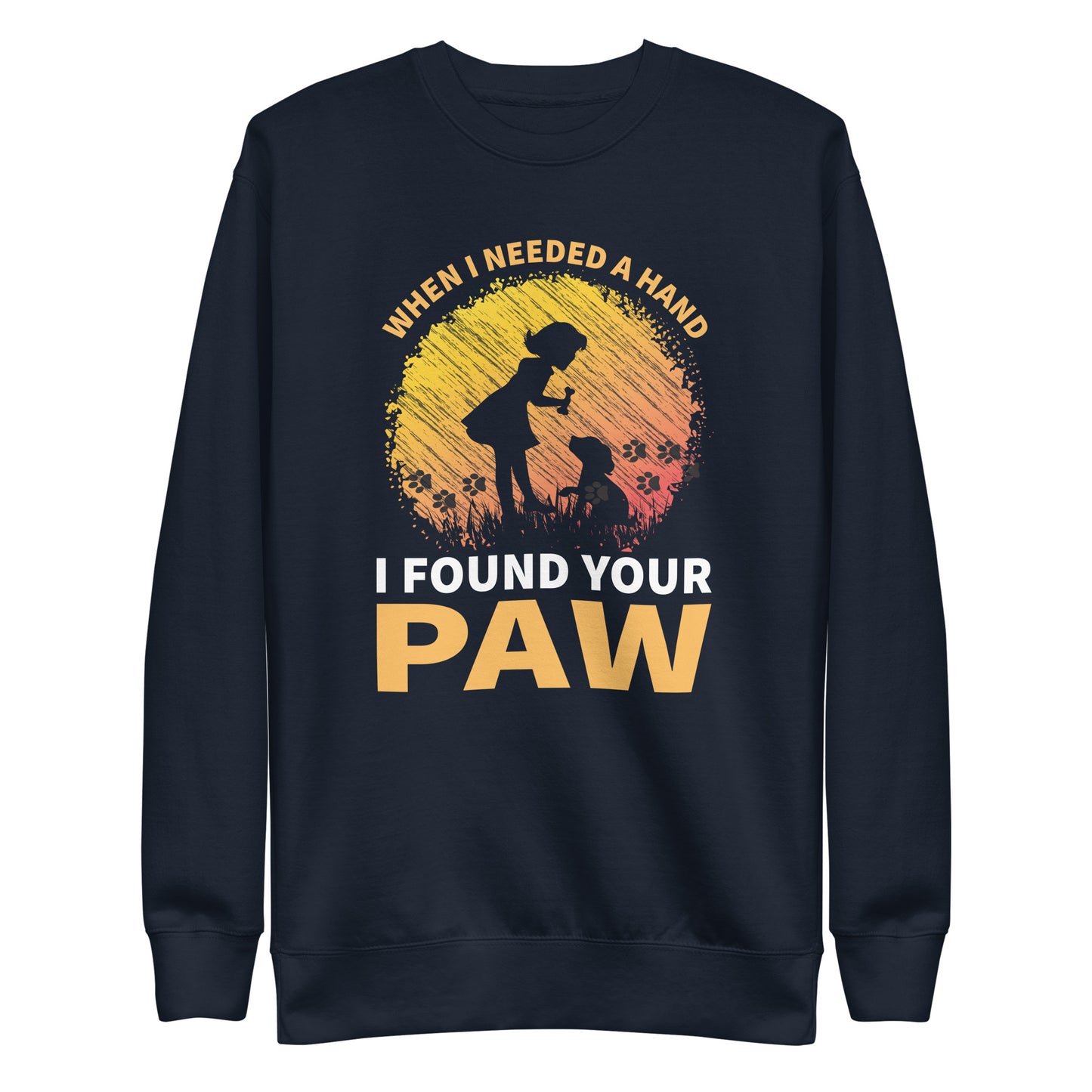 When I Needed A Hand I Found Your Paw Men's Premium Sweatshirt