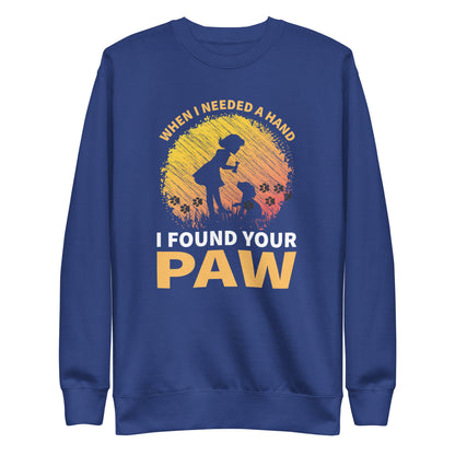 When I Needed A Hand I Found Your Paw Men's Premium Sweatshirt