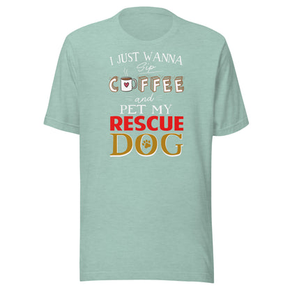 I Just Wanna Sip Coffee and Pet My Rescue Dog Men's T-Shirt