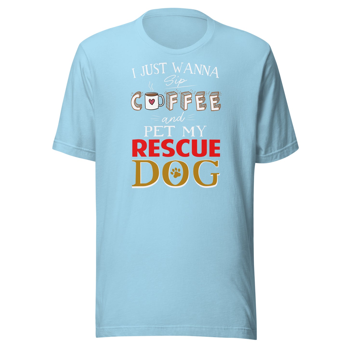 I Just Wanna Sip Coffee and Pet My Rescue Dog Men's T-Shirt