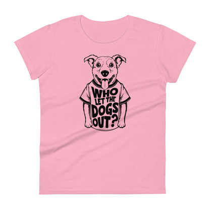 Who Let The Dogs Out Women's T-Shirt