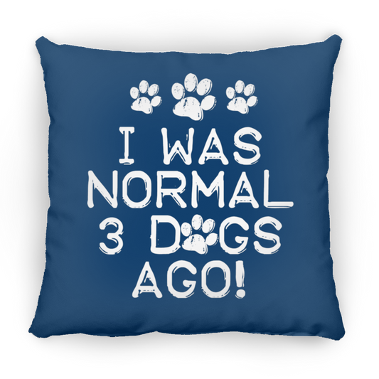 I was Normal Dogs - Medium Square Pillow