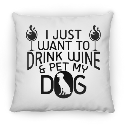 Drink Wine & Dog -  Medium Square Pillow
